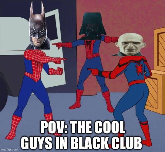 Spider Man Triple | POV: THE COOL GUYS IN BLACK CLUB | image tagged in spider man triple | made w/ Imgflip meme maker