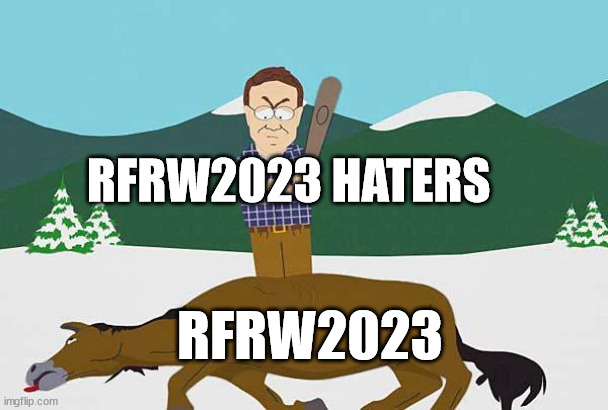 RFRW2023 Hater in the Nutshell | RFRW2023 HATERS; RFRW2023 | image tagged in beating a dead horse | made w/ Imgflip meme maker