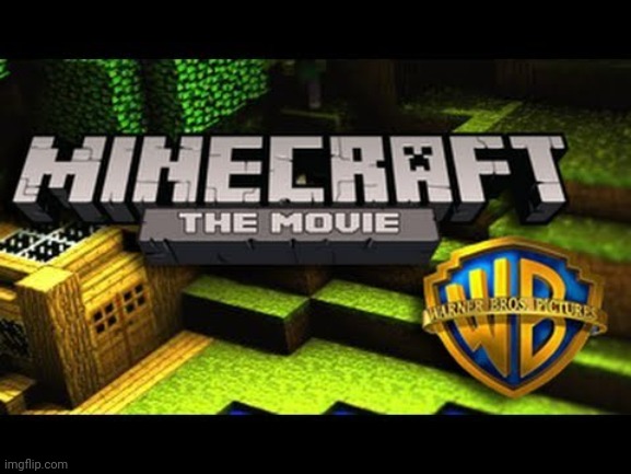 Minecraft Movie | image tagged in minecraft movie | made w/ Imgflip meme maker