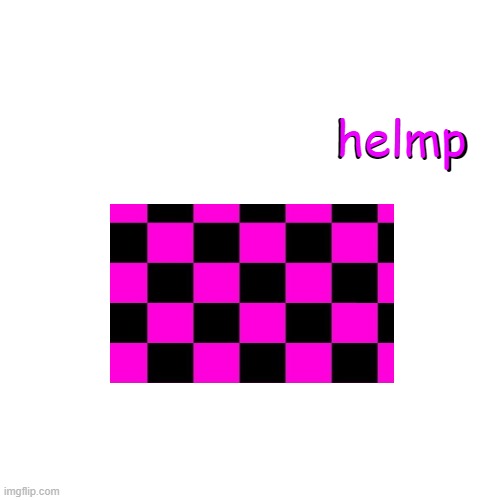 Blank Transparent Square Meme | helmp helmp | image tagged in memes,blank transparent square | made w/ Imgflip meme maker