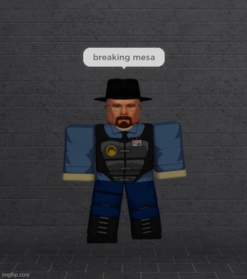 breaking mesa | image tagged in breaking mesa | made w/ Imgflip meme maker