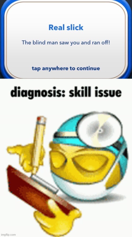the what man what and ran off??? | image tagged in diagnosis | made w/ Imgflip meme maker