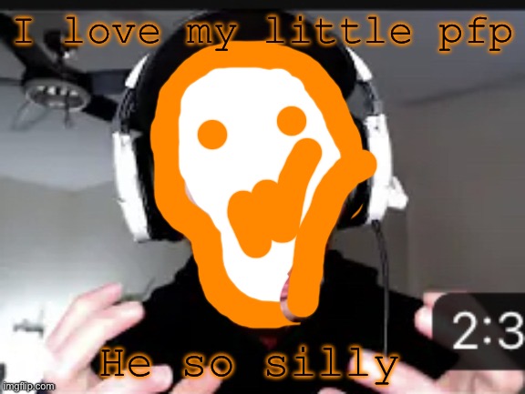 My honest reaction | I love my little pfp; He so silly | image tagged in my honest reaction | made w/ Imgflip meme maker