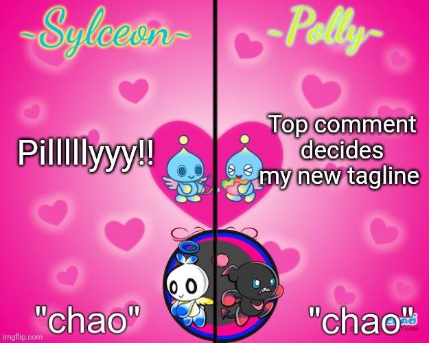 sylceon and polly temp | Pilllllyyy!! Top comment decides my new tagline | image tagged in sylceon and polly temp | made w/ Imgflip meme maker