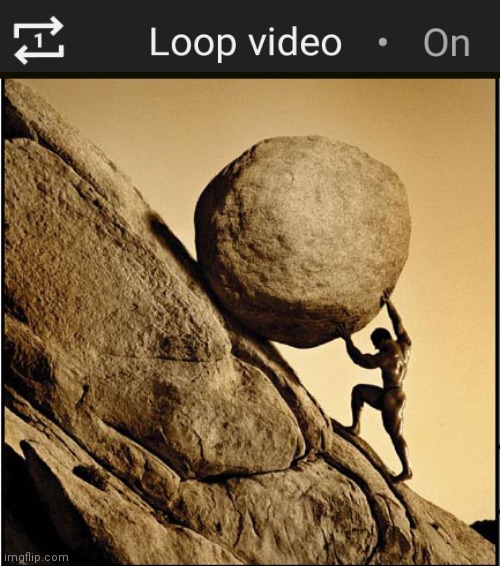 ∞ | image tagged in sisyphus | made w/ Imgflip meme maker