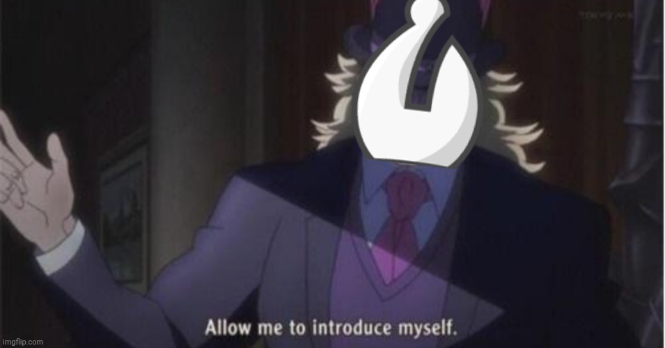 Allow me to introduce myself(jojo) | image tagged in allow me to introduce myself jojo | made w/ Imgflip meme maker