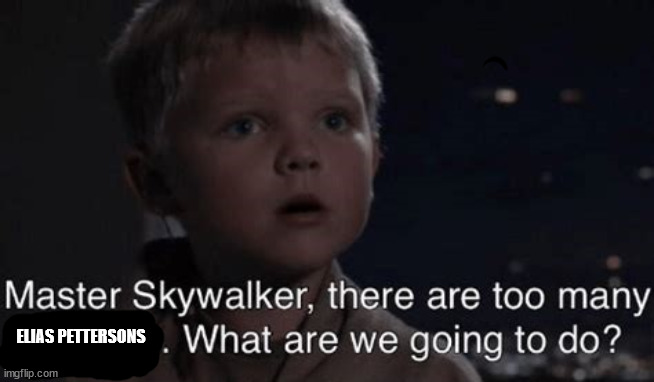 ELIAS PETTERSONS | made w/ Imgflip meme maker