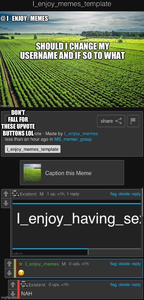 … | DON’T FALL FOR THESE UPVOTE BUTTONS LOL | made w/ Imgflip meme maker