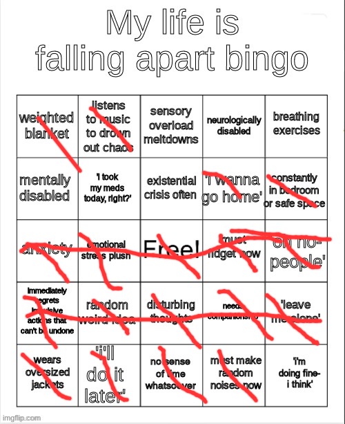 Yeahhh.. | image tagged in my life is falling apart bingo | made w/ Imgflip meme maker