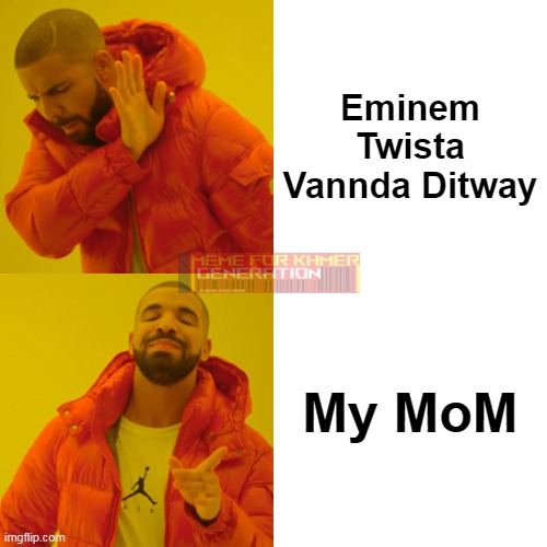 Rap Battle | Eminem Twista Vannda Ditway; My MoM | image tagged in memes,drake hotline bling | made w/ Imgflip meme maker