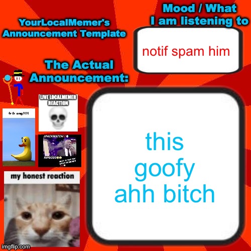 He really thinks he can raid msmg ;-; | notif spam him; this goofy ahh bitch | image tagged in yourlocalmemer announcement temp 4 0 | made w/ Imgflip meme maker