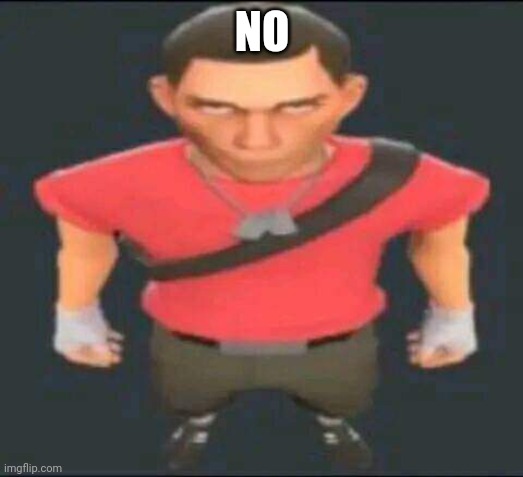 bro | NO | image tagged in bro | made w/ Imgflip meme maker