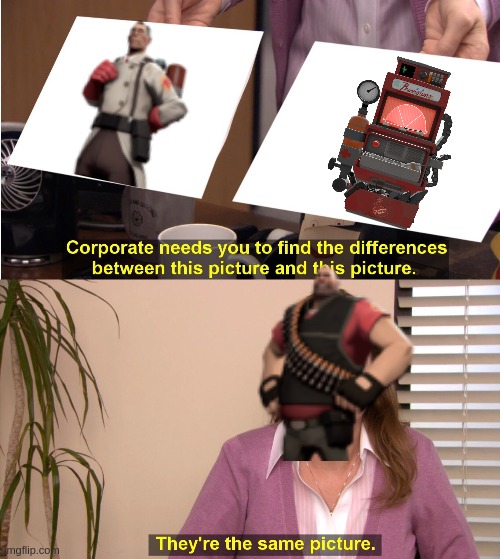 They're The Same Picture Meme | image tagged in memes,they're the same picture,team fortress 2,tf2 heavy | made w/ Imgflip meme maker