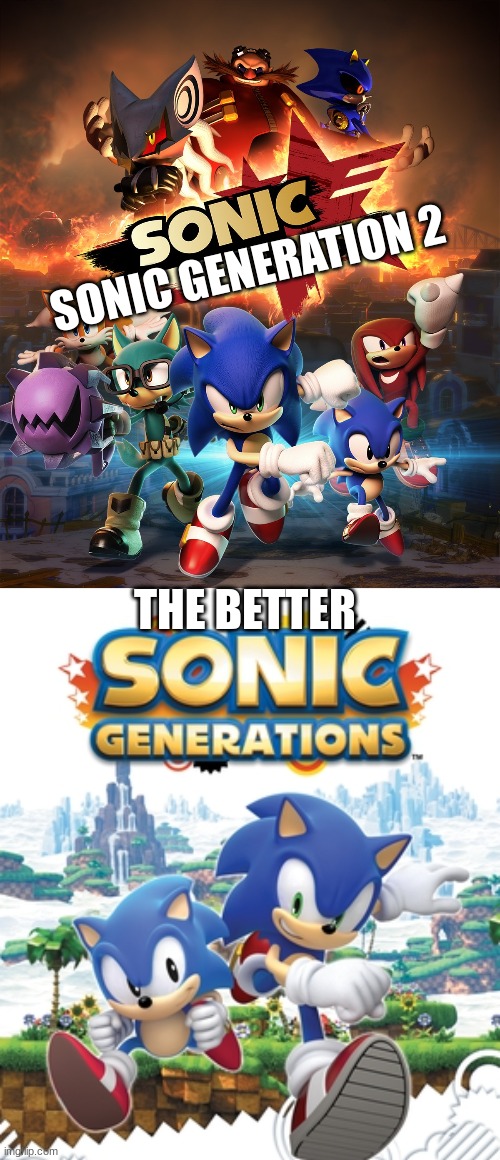 SONIC GENERATION 2; THE BETTER | image tagged in sonic forces | made w/ Imgflip meme maker