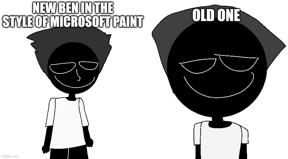 NEW BEN IN THE STYLE OF MICROSOFT PAINT; OLD ONE | made w/ Imgflip meme maker