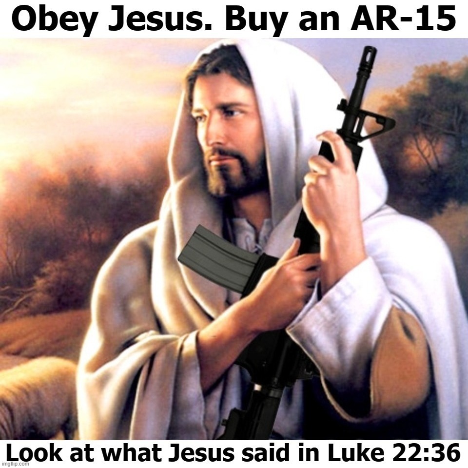 WWJD? Obey Jesus. Buy a gun. | image tagged in wwjd,self defense,2nd amendment,second amendment,ar15,buddy christ | made w/ Imgflip meme maker