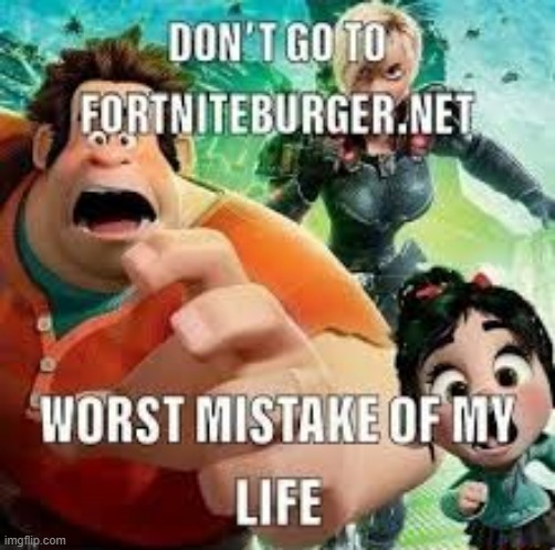 image tagged in fortnite,burger,internet,worst mistake of my life | made w/ Imgflip meme maker