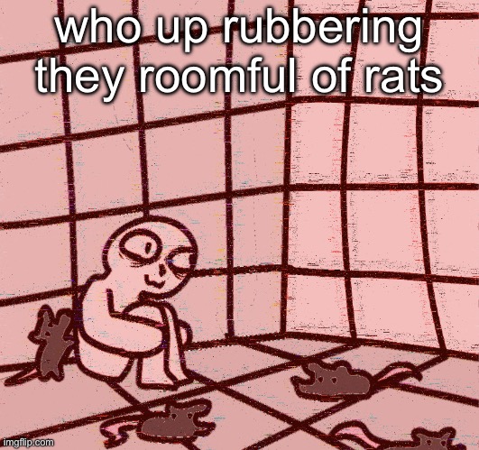 crazy? | who up rubbering they roomful of rats | image tagged in crazy | made w/ Imgflip meme maker