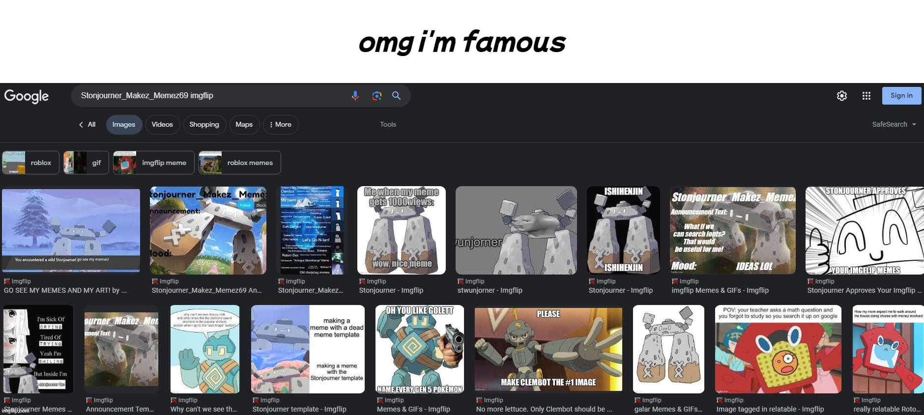edit: mom im famous | omg i'm famous | image tagged in imgflip,search | made w/ Imgflip meme maker