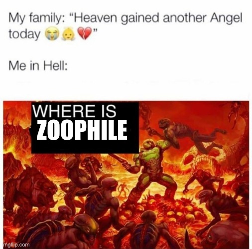 Me in hell: | ZOOPHILE | image tagged in me in hell | made w/ Imgflip meme maker