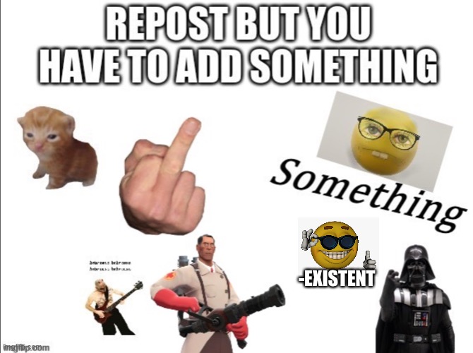 … | -EXISTENT | made w/ Imgflip meme maker