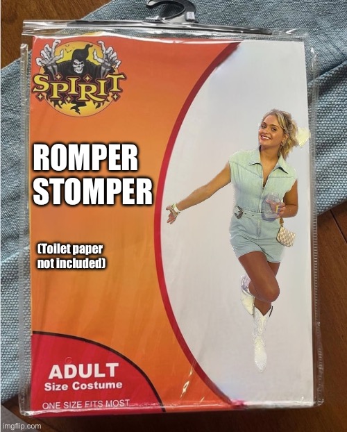 Romper Stomper | ROMPER 
STOMPER; (Toilet paper not included) | image tagged in spirit halloween costume | made w/ Imgflip meme maker