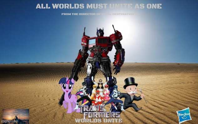 transformers 8 concept art | ALL WORLDS MUST UNITE AS ONE; FROM THE DIRECTOR OF FINAL DESTINATION 5; WORLDS UNITE | image tagged in desert,hasbro,transformers,paramount,crossover,fake | made w/ Imgflip meme maker