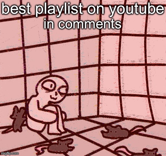 crazy? | best playlist on youtube; in comments | image tagged in crazy | made w/ Imgflip meme maker