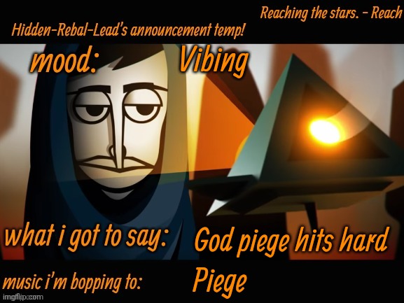 Ýes | Vibing; God piege hits hard; Piege | image tagged in hidden-rebal-leads announcement temp,memes,funny,sammy | made w/ Imgflip meme maker