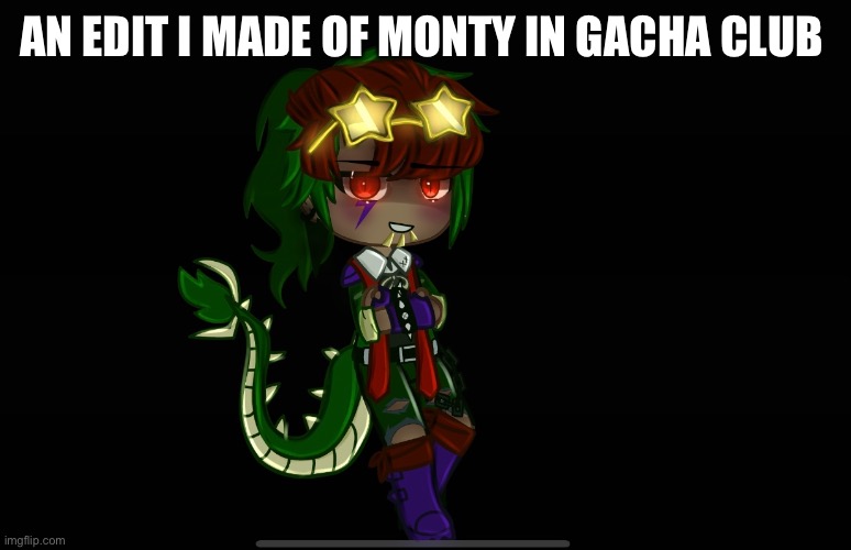 AN EDIT I MADE OF MONTY IN GACHA CLUB | made w/ Imgflip meme maker