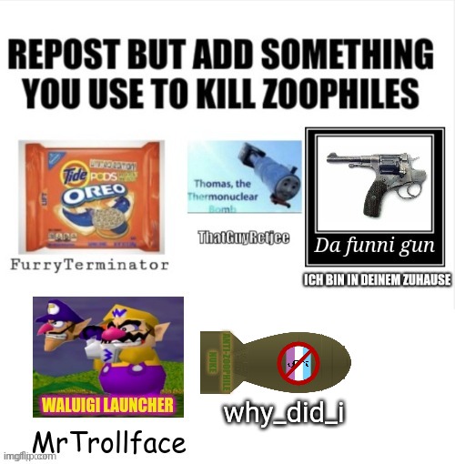 repost if you want to add another weapon | ANTI-ZOOPHILE NUKE; why_did_i | made w/ Imgflip meme maker