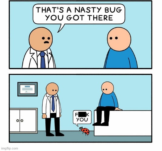 Nasty Bug | image tagged in comics | made w/ Imgflip meme maker