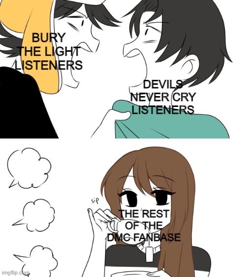 Basically the DMC fanbase | BURY THE LIGHT LISTENERS; DEVILS NEVER CRY LISTENERS; THE REST OF THE DMC FANBASE | image tagged in devil may cry | made w/ Imgflip meme maker