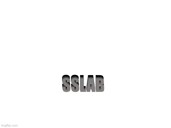 SSLAB; SSLAB; SSLAB | made w/ Imgflip meme maker