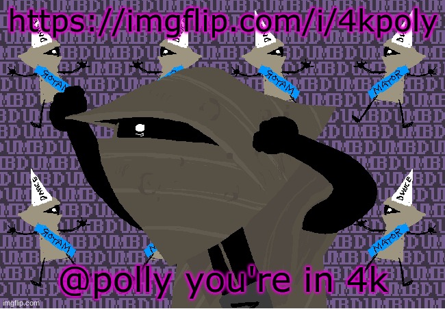 me fr | https://imgflip.com/i/4kpoly; @polly you're in 4k | image tagged in me fr | made w/ Imgflip meme maker