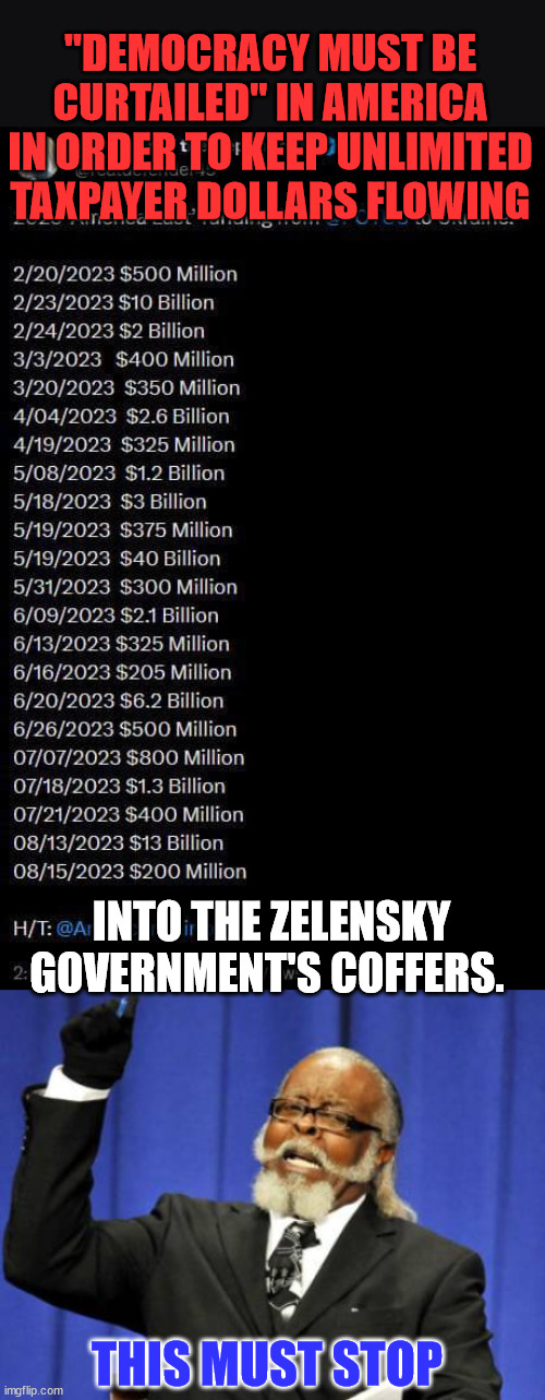 The real "victors" of the Ukraine war are the major US defense contractors | "DEMOCRACY MUST BE CURTAILED" IN AMERICA IN ORDER TO KEEP UNLIMITED TAXPAYER DOLLARS FLOWING; INTO THE ZELENSKY GOVERNMENT'S COFFERS. THIS MUST STOP | image tagged in memes,american,greed | made w/ Imgflip meme maker
