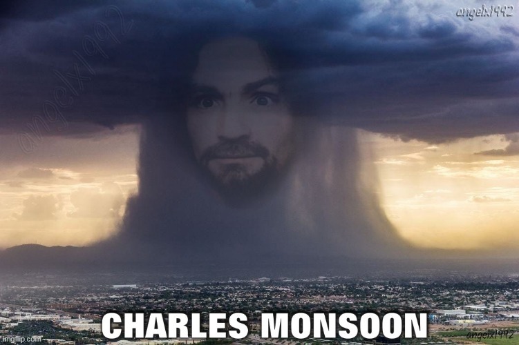 image tagged in charles manson,monsoon,weather,cult,rain,seasons | made w/ Imgflip meme maker