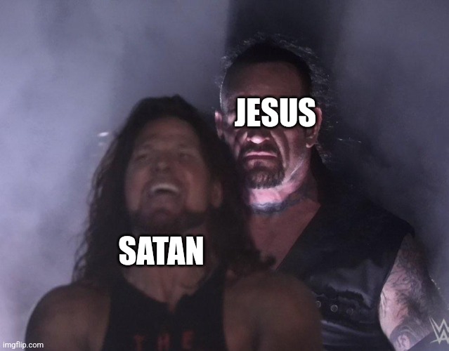 undertaker | JESUS SATAN | image tagged in undertaker | made w/ Imgflip meme maker
