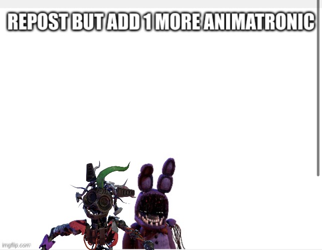 Thought I would continue on the theme of “faceless animatronic.” If you can’t decide what to add, add a character that follows o | image tagged in fnaf,five nights at freddys,repost this,funny memes,memes,tags | made w/ Imgflip meme maker