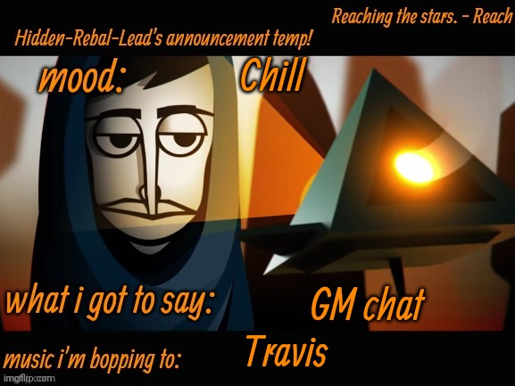 Wsg | Chill; GM chat; Travis | image tagged in hidden-rebal-leads announcement temp,memes,funny,sammy | made w/ Imgflip meme maker