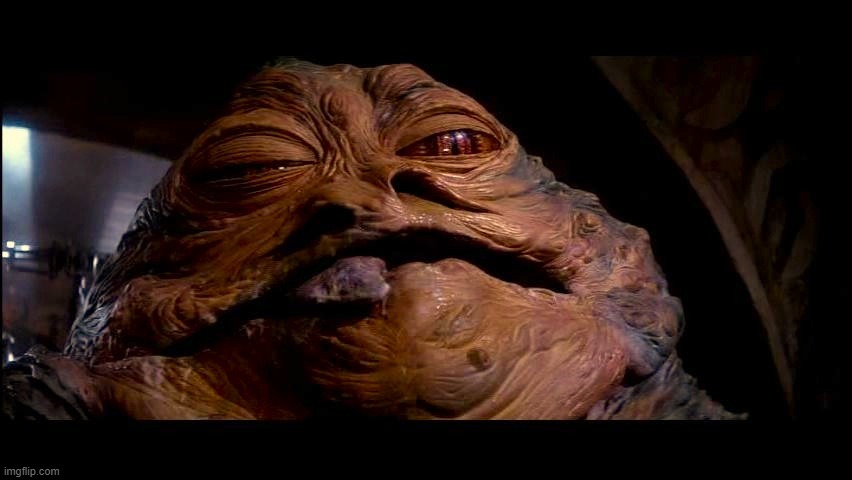 Jabba the Hut | image tagged in jabba the hut | made w/ Imgflip meme maker