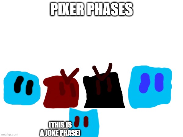 The bottom one would be a side battle joke boss | PIXER PHASES; (THIS IS A JOKE PHASE) | made w/ Imgflip meme maker