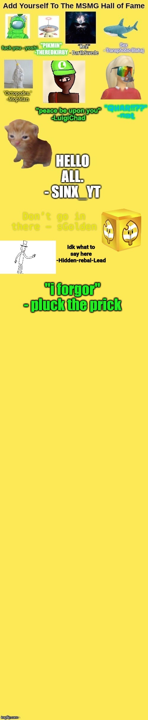 "i forgor"
- pluck the prick | made w/ Imgflip meme maker