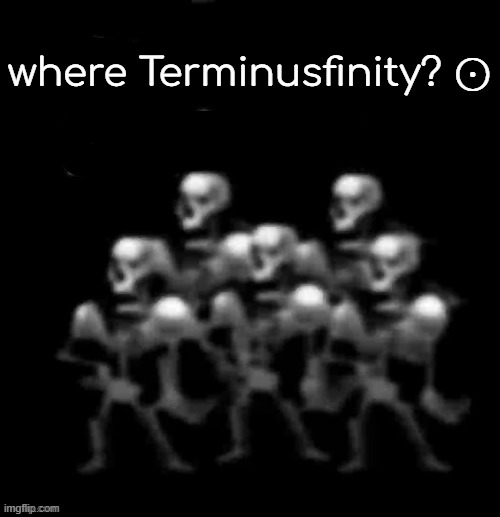 the peepissers | where Terminusfinity? ⊙ | image tagged in the peepissers | made w/ Imgflip meme maker