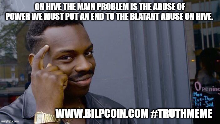 Roll Safe Think About It Meme | ON HIVE THE MAIN PROBLEM IS THE ABUSE OF POWER WE MUST PUT AN END TO THE BLATANT ABUSE ON HIVE. WWW.BILPCOIN.COM #TRUTHMEME | image tagged in memes,roll safe think about it | made w/ Imgflip meme maker