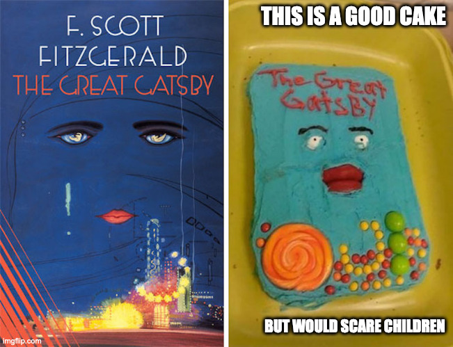 Book Cover Cake | THIS IS A GOOD CAKE; BUT WOULD SCARE CHILDREN | image tagged in cake,food,memes,book | made w/ Imgflip meme maker