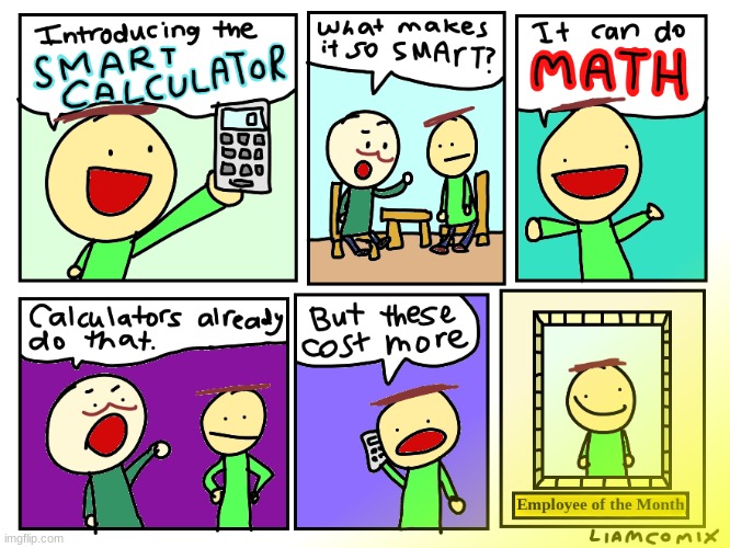 Smart Calculator | image tagged in liamcomix | made w/ Imgflip meme maker