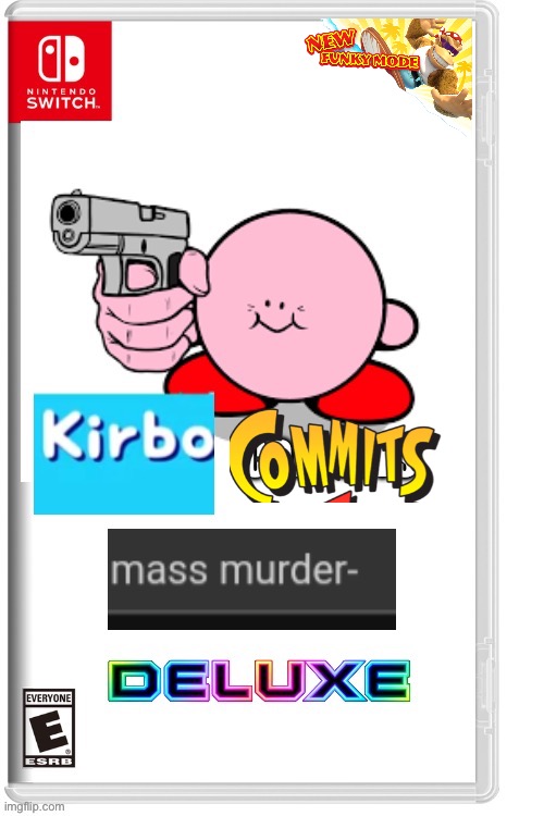 New update to Kirby game lmao | image tagged in kirbo commits mass murder deluxe | made w/ Imgflip meme maker