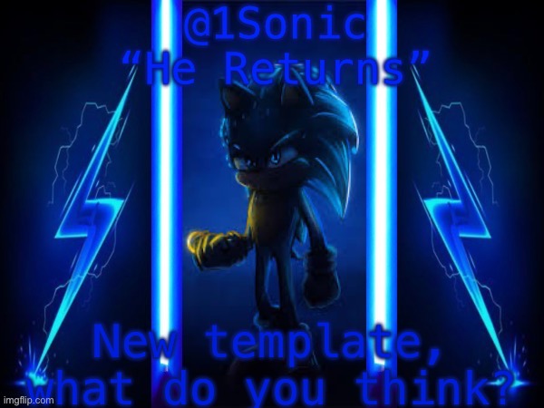 1Sonic’s Announcement Template | New template, what do you think? | image tagged in 1sonic s announcement template | made w/ Imgflip meme maker