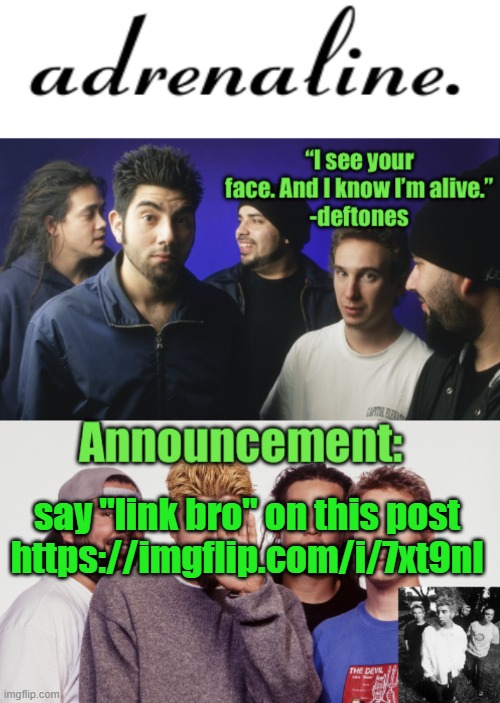 adrenaline announcement | say "link bro" on this post
https://imgflip.com/i/7xt9nl | image tagged in adrenaline announcement | made w/ Imgflip meme maker